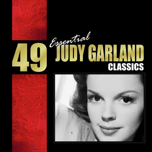 49 Essential Judy Garland Classics