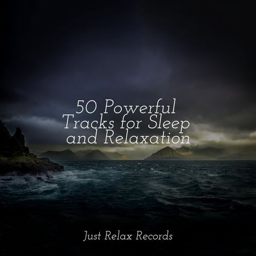 50 Powerful Tracks for Sleep and Relaxation