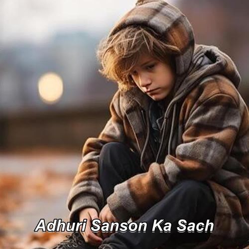 Adhuri Sanson Ka Sach
