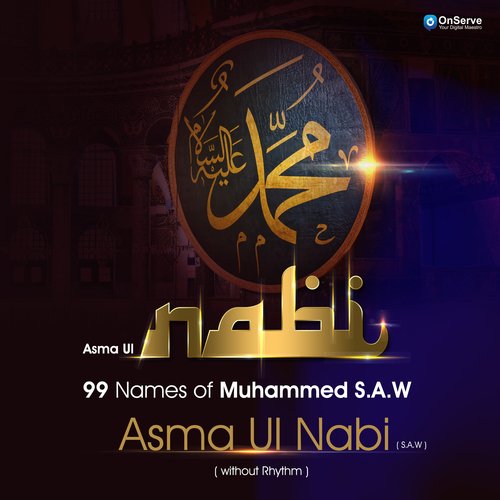 Asma Ul Nabi (S.A.W) 99 Names of Muhammad (S.A.W) without rhythm