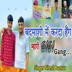 Badmashi Me Karda Hang Mahri 6161 Gang