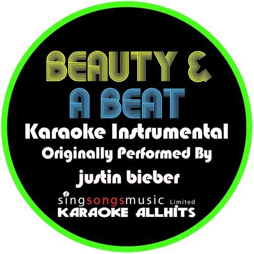 Beauty & A Beat (Originally Performed By Justin Bieber) [Karaoke Audio Version]