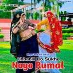 Chhabili Ko Sukhe Nayo Rumal