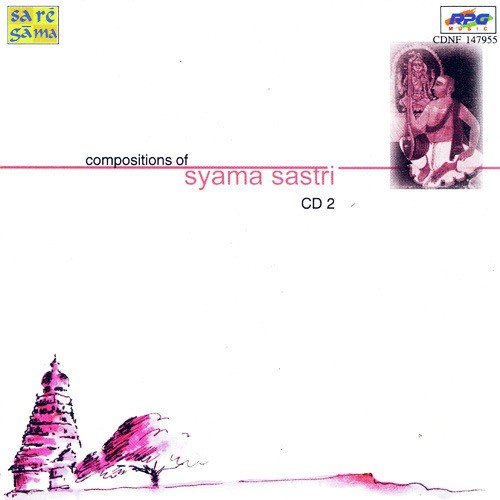 Compositions Of Syama Sastri - Vocal Vol Ii