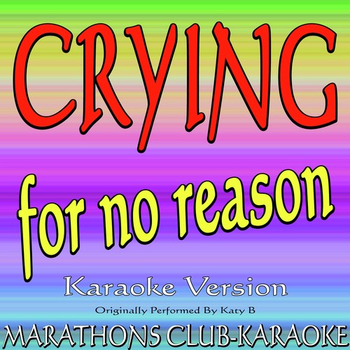 Crying for No Reason (Originally Performed by Katy B) (Karaoke Version)