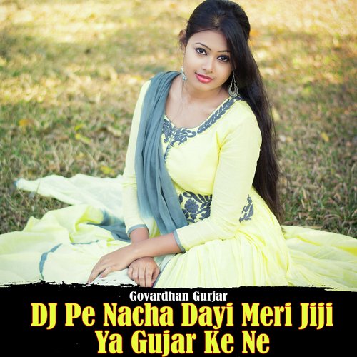 DJ Pe Nacha Dayi Meri Jiji Ya Gujar Ke Ne