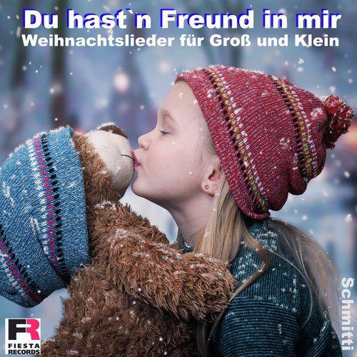 Du hast'n Freund in mir (Weihnachtslieder für Groß und Klein)