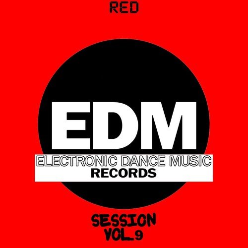 EDM Electronic Dance Music Session, Vol. 9 (Red)