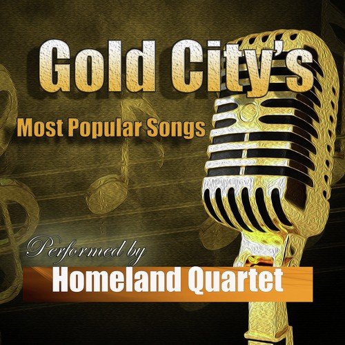 Gold City's Most Popular Songs
