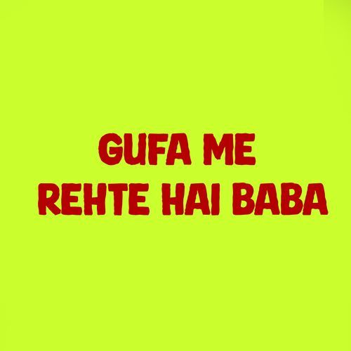 Gufa Me Rehte Hai Baba (Original)