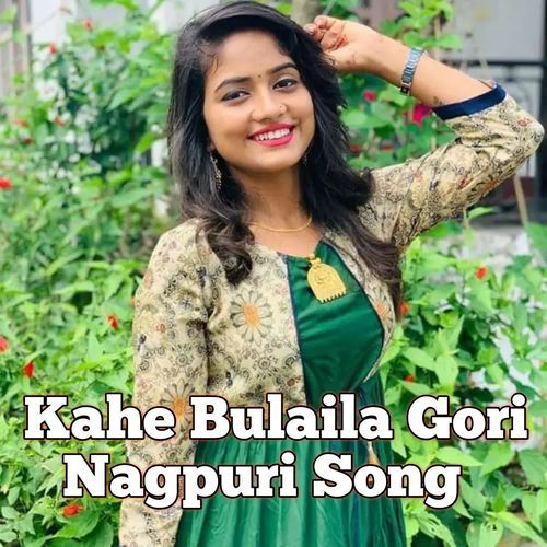 Kahe Bulaila Gori Nagpuri Song