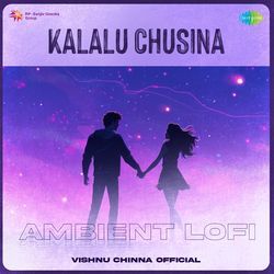 Kalalu Chusina - Ambient Lofi-BwQvZCdEDks