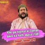 Khil gai kismat ki daman Gaus ka hath Agaya full