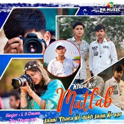 Khud Ko Matlab Jaani Thara Ko Dukh Jaan Ko Pai