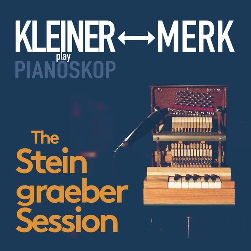 Kleiner &amp; Merk Play Pianoskop &#039;The Steingraeber Session&#039;_poster_image