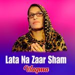 Lata Na Zaar Sham