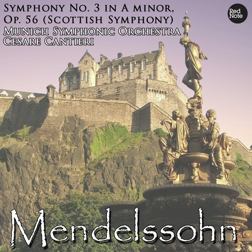 Mendelssohn: Symphony No. 3 in A minor, Op. 56 (Scottish Symphony)