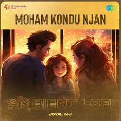 Moham Kondu Njan - Ambient Lofi-Pz8PdQVff2Q