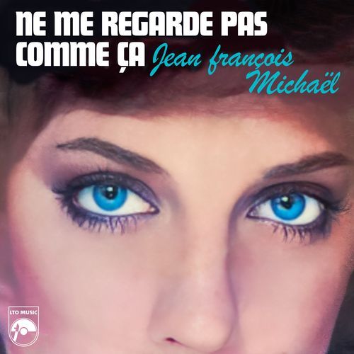 Ne me regarde pas comme ça