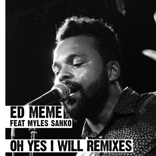 Oh Yes I Will Remixes