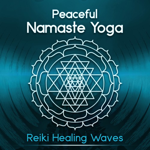 Peaceful Namaste Yoga - Reiki Healing Waves & 50 Zen Buddha Indian Meditation Music for Awakening