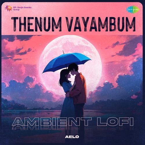 Thenum Vayambum - Ambient Lofi