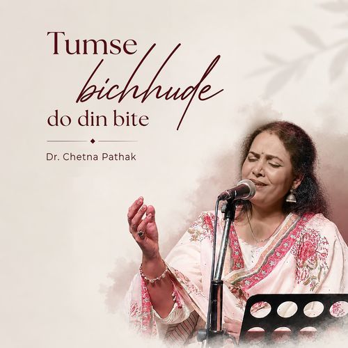 Tumse Bichhude Do Din Bite
