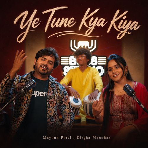 Ye Tune Kya Kiya