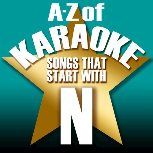 A-Z of Karaoke - Songs That Start with "N" (Instrumental Version)