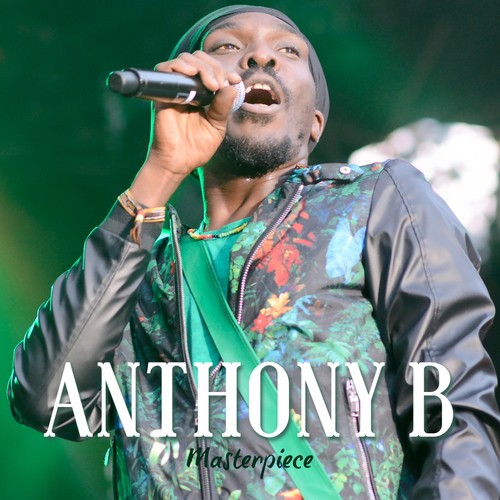 Anthony B : Masterpiece Songs, Download Anthony B : Masterpiece Movie ...