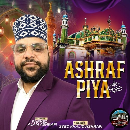 Ashikon Ki Shan Hain Ashraf Piya