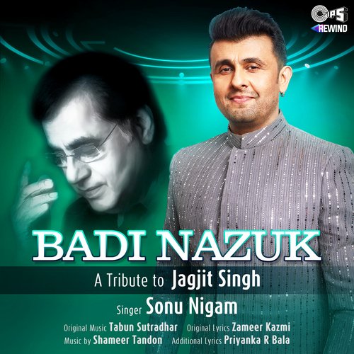 Badi Nazuk (Tips Rewind: A Tribute to Jagjit Singh)_poster_image