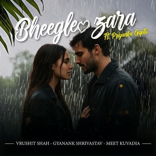 Bheegle Zara (feat. Priyanka Gupta)