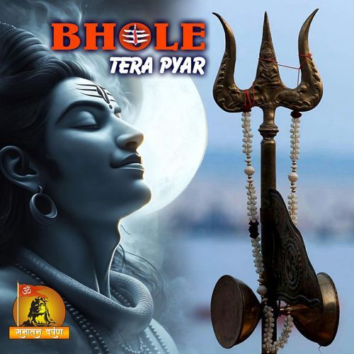 Bhole Tera Pyar