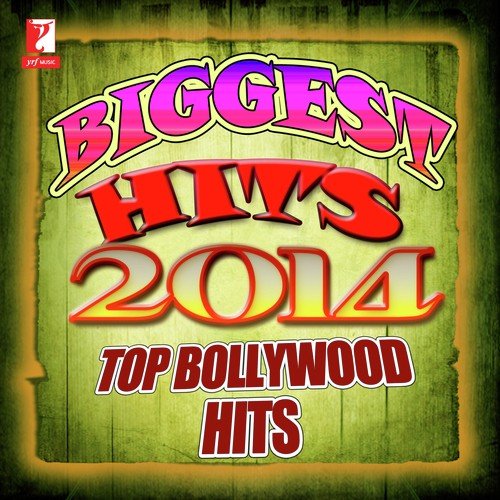 Biggest Hits 2014 - Top Bollywood Hits