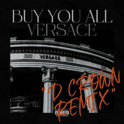 Buy You All Versace (D CROWN Remix) (D CROWN Remix)