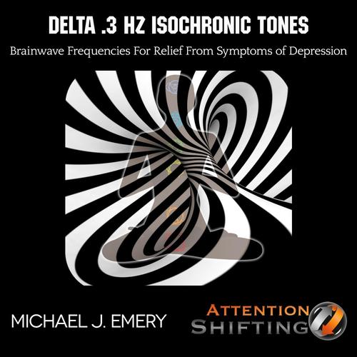 Delta .3 Hz Isochronic Tones Brainwave Frequencies for Relief from Symptoms of Depression