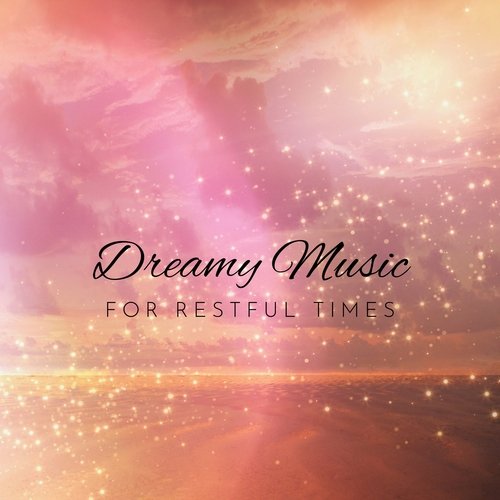 Dreamy Music for Restful Times_poster_image