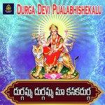 Durgamma Durgamma Maa Kanaka Durga (Durga Devi Pulabhishekalu)