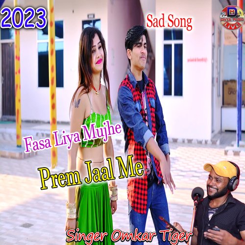 Fasa Liya Mujhe Prem Jaal Me
