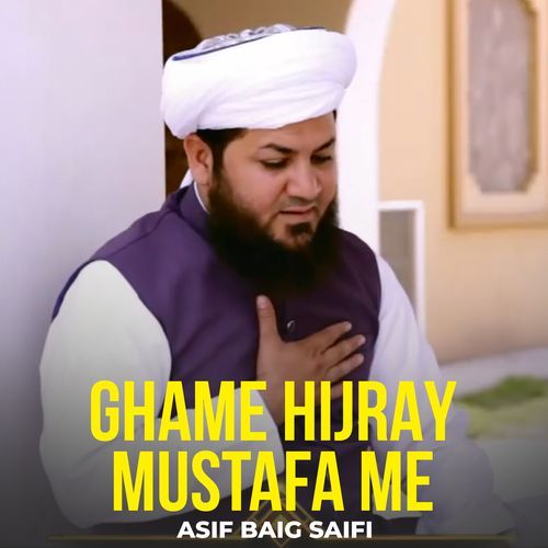 Ghame Hijray Mustafa Me