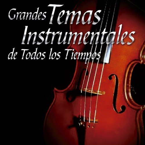 Grandes Temas Instrumentales de Todos los Tiempos