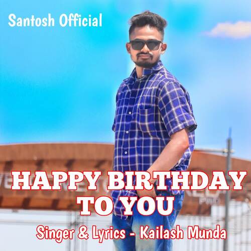 Happy Birthday To You Nagpuri Song (feat. Santosh Mundary)