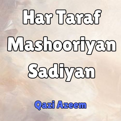 Har Taraf Mashooriyan Sadiyan