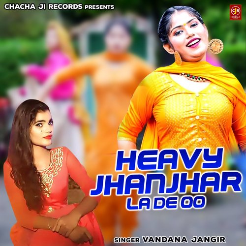 Heavy Jhanjhar La De Oo