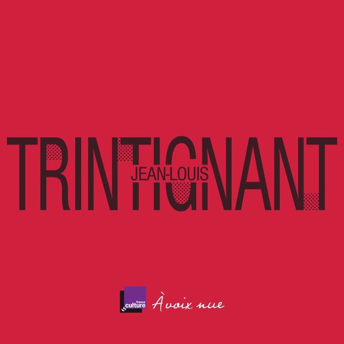 Jean-Louis Trintignant. La ligne pure