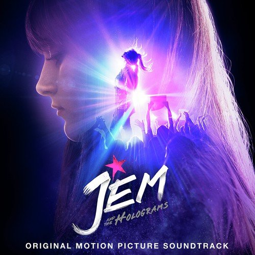 I'm Still Here (From "Jem And The Holograms" Soundtrack)