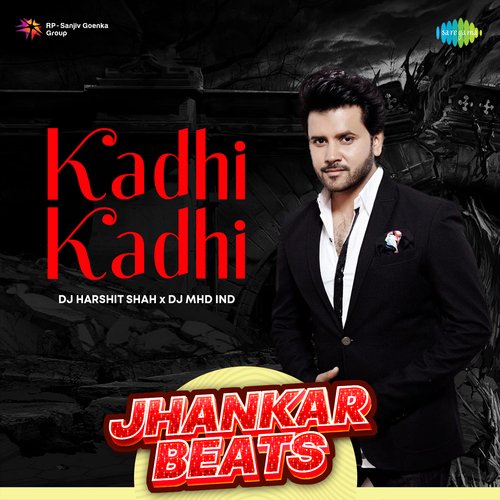 Kadhi Kadhi - Jhankar Beats