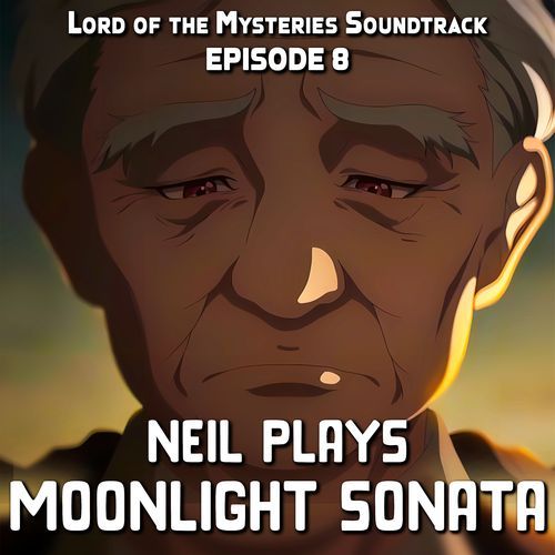 Lord Of Mysteries EP 8 - Neil Plays Moonlight Sonata (Epic Version)