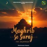 Maghrib Se Suraj Fir Aajayega